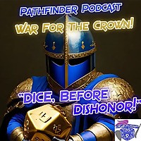 'DICE! Before Dishonor!' Pathfinder 1e/2E 'ALL Cavalier Party!'
