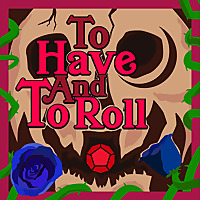To Have And To Roll