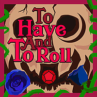 To Have And To Roll