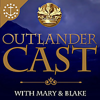 Outlander Cast: The Outlander Podcast With Mary &amp; Blake