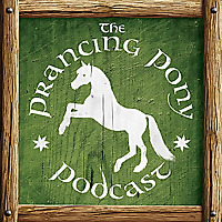 The Prancing Pony Podcast