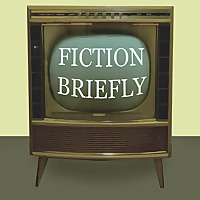 Fiction Briefly