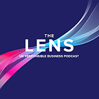 The Lens UK Responsible Business Podcast
