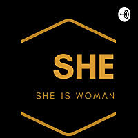 'SHE IS WOMAN' PODCAST with Mbalenhle Khanyile