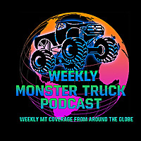 Weekly Monster Truck Podcast