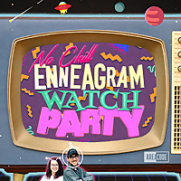 No Chill Enneagram: Watch Party