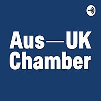 Australia-United Kingdom Chamber of Commerce Podcast