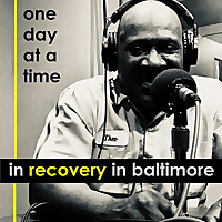 One Day at a Time: In Recovery in Baltimore