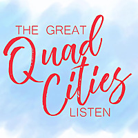 The Great Quad Cities Listen