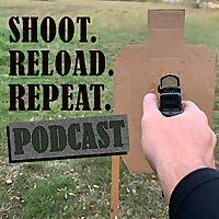 Shoot. Reload. Repeat. Podcast