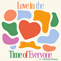 Love in the Time of Everyone