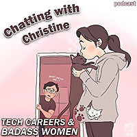 Chatting with Christine: Tech Careers & Badass Women