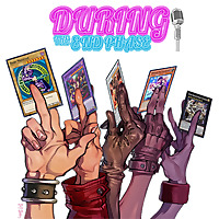 During The End Phase - A Yu-Gi-Oh Podcast