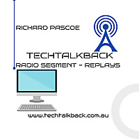 Tech TalkBack with Richard Pascoe