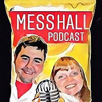 Mess Hall Podcast