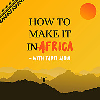 How to Make It in Africa