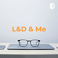 L&D & Me: Becoming An Epic Learning Professional