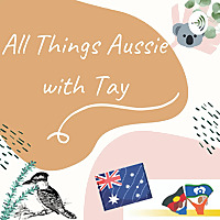 All Things Aussie with Tay