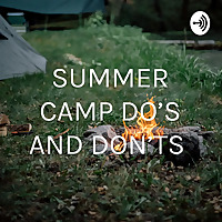 SUMMER CAMP DO'S AND DON'TS