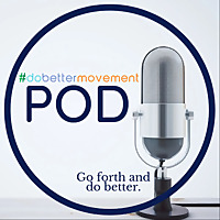 #dobetter Pod