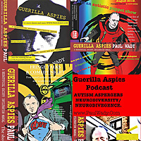 Guerilla Autistics Podcast Autism Aspergers Syndrome Neurodiversity Neurodivergent ASD