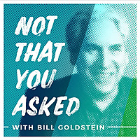 Not That You Asked…