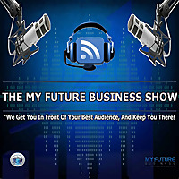 The My Future Business™ Show