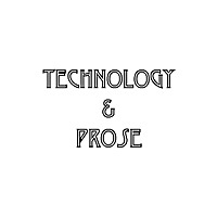 Technology & Prose