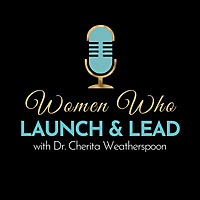 Women Who Launch & Lead