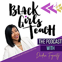 Black Girls Teach The Podcast