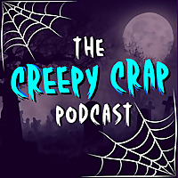 The Creepy Crap Podcast