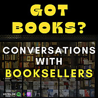 Got Books? Conversations with Booksellers