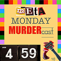 Meta Monday MurderCast