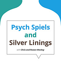 Psych Spiels and Silver Linings