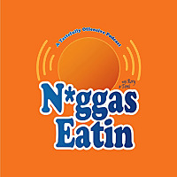 N*ggas Eatin