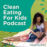 Clean Eating For Kids Podcast
