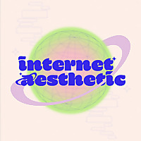 Internet Aesthetic