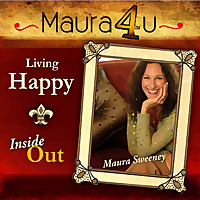 Maura Sweeney: Living Happy Inside Out | Self-Improvement | Leadership | The Power of Happiness