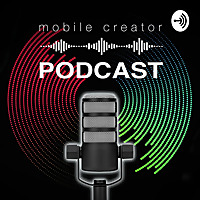 Mobile Creator Podcast
