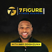 7 Figure Fitness Business Podcast