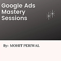 Google Ads Mastery Sessions