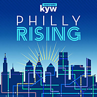 Philly Rising: Difference Makers from KYW Newsradio