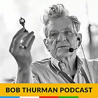 Bob Thurman Podcast | Buddhas Have More Fun!