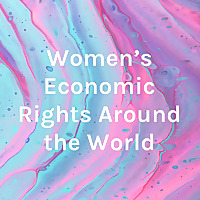 Women's Economic Rights Around the World