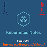 Kubernetes Notes