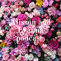 Alisson and Lyanna podcast