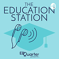 EdQuarter Presents: The Education Station