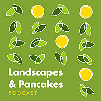 Landscapes And Pancakes Podcast
