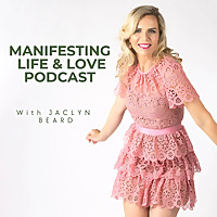 Manifesting Life & Love