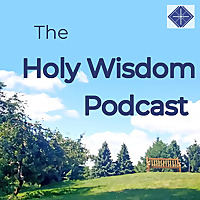 The Holy Wisdom Podcast
